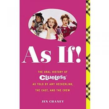 As If!: The Oral History of Clueless as told by Amy Heckerling and the Cast and Crew