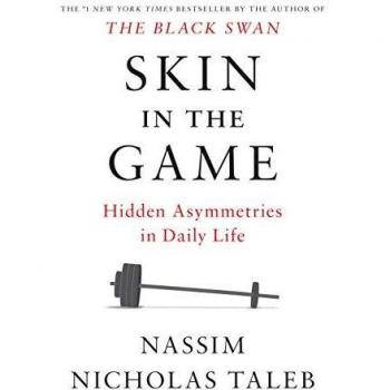 Skin in the Game: Hidden Asymmetries in Daily Life