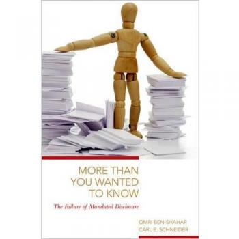 More Than You Wanted to Know: The Failure of Mandated Disclosure