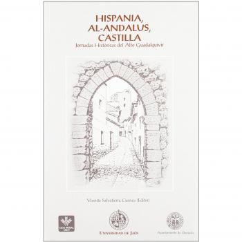Hispania, Al-Andalus, Castilla: Jornadas históricas del Alto Guadalquivir