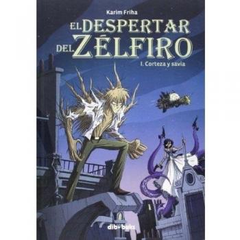 El Despertar Del Zélfiro 1. Corteza Y Savia