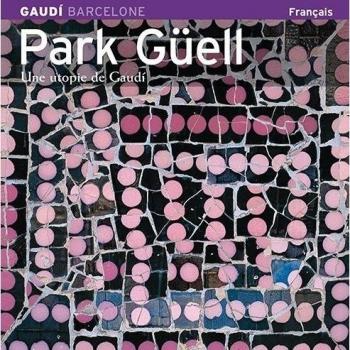 Park Güell, une utopie de Gaudí: Une utopie de Gaudí