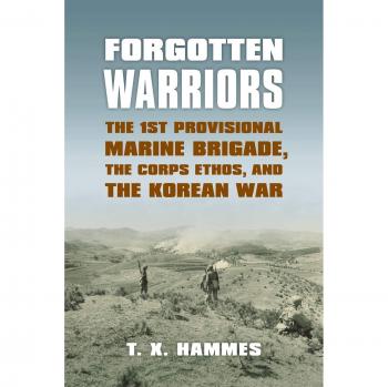 Forgotten Warriors: The 1st Provisional Marine Brigade, the Corps Ethos and the Korean War