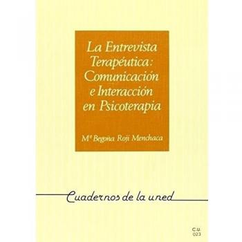 La Entrevista Terapéutica: Comunicación E Interacción En Psicoterapia
