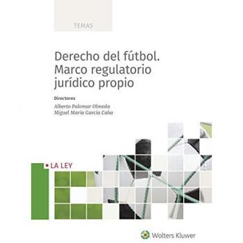 Derecho del fútbol. Marco regulatorio jurídico propio