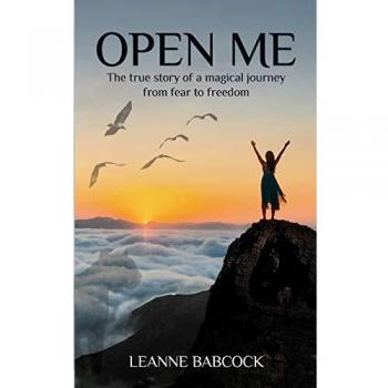 Open Me: The true story of a magical journey from fear to freedom