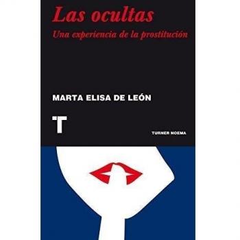 Las ocultas: Una experiencia de la prostitución