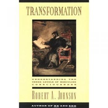 Transformation: Understanding the Three Levels of Masculine Consciousness