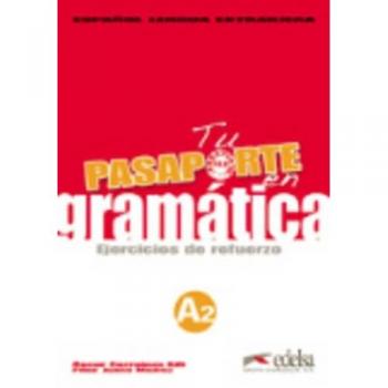 Tu pasaporte en gramática A2: Tu pasaporte en gramatica - ejercicios de refuerzo A2: Vol. 1