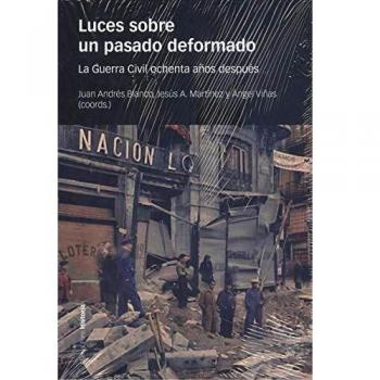 Luces sobre un pasado deformado: La Guerra Civil ochenta años después