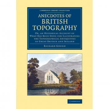 Anécdotas de la Topografía Británica: Relato Histórico sobre las Antigüedades Topográficas de Gran Bretaña (Colección de Biblioteca de Cambridge: Ciencia de la Tierra) - Edición en Rústica
