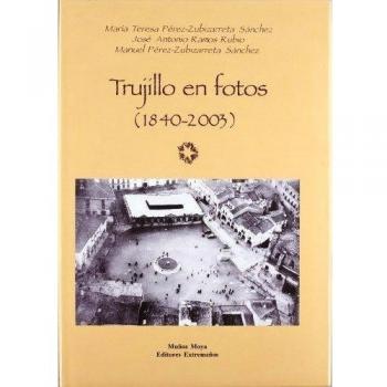 TRUJILLO EN FOTOS 1840-2003