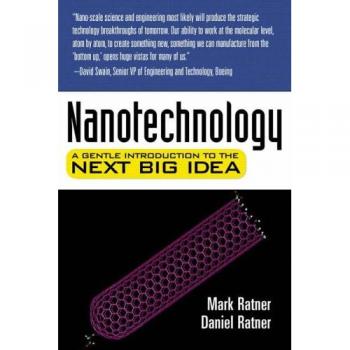 Nanotechnology: A Gentle Introduction to the Next Big Idea