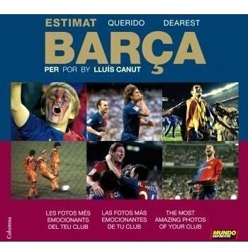 Estimat Barça: Les fotos més emocionants del teu club