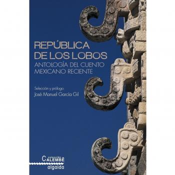 República de los Lobos. Antología del cuento mexicano reciente - Aa.vv