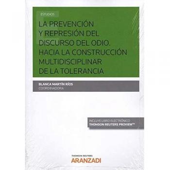 La prevención y represión del discurso del odio. Hacia la construcción multidisciplinar de la tolerancia