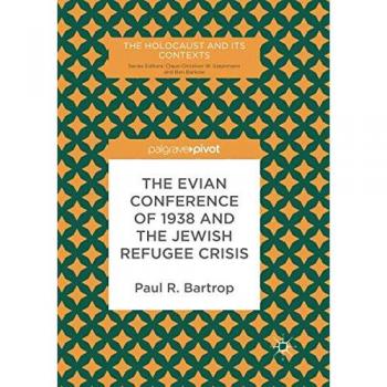 The Evian Conference of 1938 and the Jewish Refugee Crisis