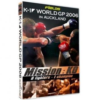 K-1 World GP 2006 In Auckland - Mission : KO [Francia] [DVD]