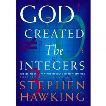 God Created the Integers The Mathematical Breakthroughs That Changed History
