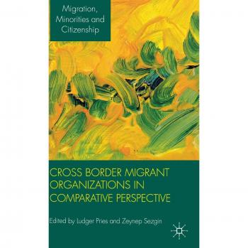 Cross Border Migrant Organizations in Comparative Perspective