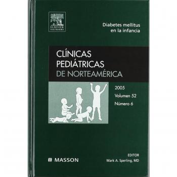 Clínicas Pediátricas de Norteamérica 2005. Volumen 52 n.º 6: Diabetes mellitus en la infancia