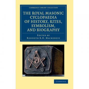 Enciclopedia Masónica Real de Historia, Ritos, Simbolismo y Biografía (Colección de la Biblioteca de Cambridge - Espiritualismo y Conocimiento Esotérico)