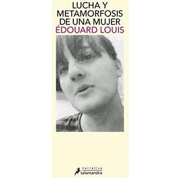 Lucha y metamorfosis de una mujer (Salamandra Narrativa