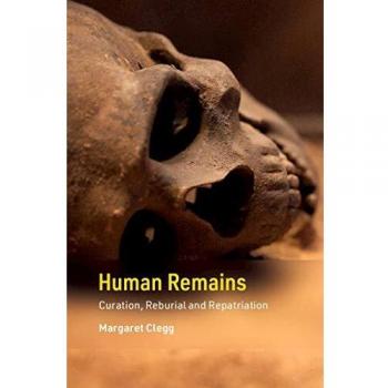 Human Remains: Curation, Reburial and Repatriation