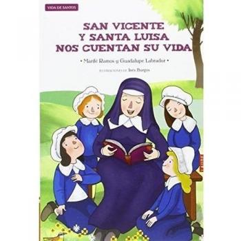 San Vicente y Santa Luisa nos cuentan su vida