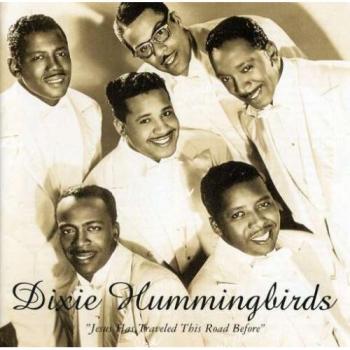 Dixie Hummingbirds - Jesus Has Traveled This Road Before (Historical Gospel CD)