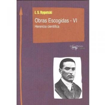 Obras Escogidas - VI: Herencia científica - Lev Semiónovic Vygotski