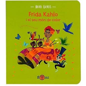 Frida Khalo i el seu món de color: 4 (Mini Genis