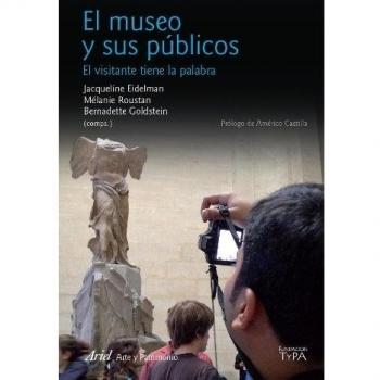El museo y sus públicos: El visitante tiene la palabra