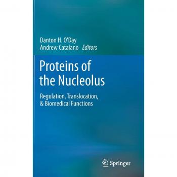 Proteins of the Nucleolus: Regulation, Translocation, & Biomedical Functions