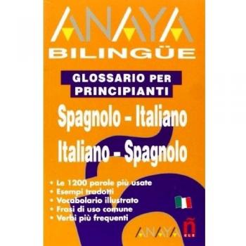 Anaya Bilingüe Español-Italiano/Italiano-Español: Basic Glossary Spanish/Italian Italian/Spanish