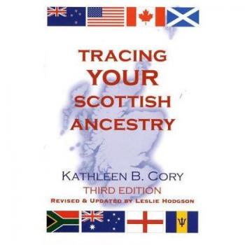 Scottish Ancestry Research Guide - 3rd Edition by Kathleen B. Cory
