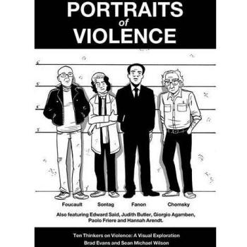 Portraits of Violence : Ten Thinkers on Violence: A Visual Exploration