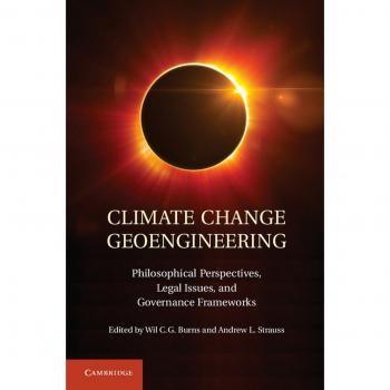 Perspectivas Filosóficas, Cuestiones Legales y Marcos de Gobernanza sobre Geoingeniería del Cambio Climático - Cambridge
