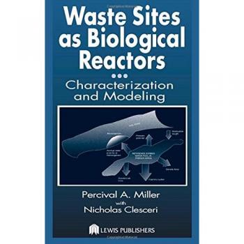 Waste Sites as Biological Reactors: Characterization and Modeling