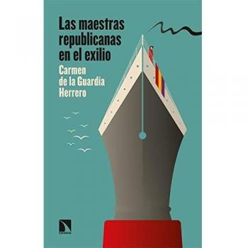 Las maestras republicanas en el exilio Como una luz que se prende
