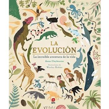 La evolución: La increíble aventura de la vida