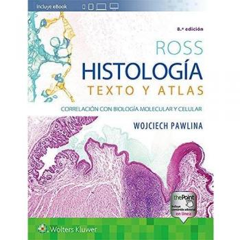 HISTOLOGIA TEXTO Y ATLAS: Correlación con biología molecular y celular