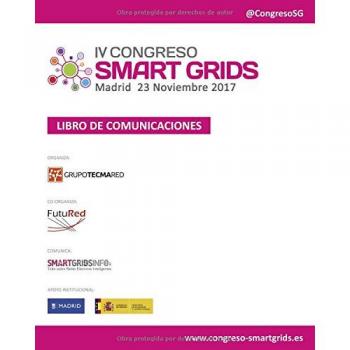 Libro de Comunicaciones IV Congreso Smart Grids: Celebrado en Madrid, el 23 de Noviembre de 2017