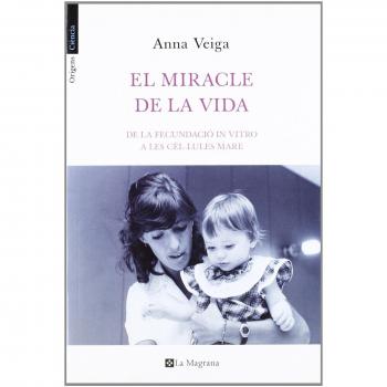 EL MIRACLE DE LA VIDA: De la fecundació in vitro a les cèl·lules mare