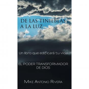 Libro De las Tinieblas a la Luz: Guía de superación personal y transformación espiritual