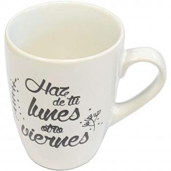 Taza con la fraseHaz de tus lunes otro viernes