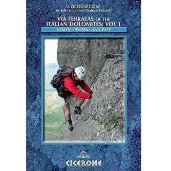 Cicerone Guide to Via Ferratas in the Italian Dolomites: Volume 1 - North, Central, and East