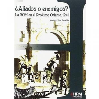¿Aliados o enemigos? La SGM en el Próximo Oriente, 1941