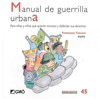 Manual de guerrilla urbana. Para niñas y niños que quieren conocer y defender su: Para niñas y niños que quieren conocer y defender sus derechos: 045