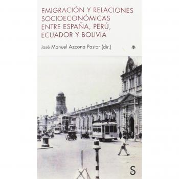 Emigracion y relaciones socioeconómicas entre España, Perú, Ecuador y Bolivia